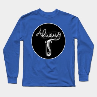 Always Long Sleeve T-Shirt